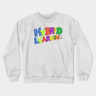 Hybrid School for Teachers and Kids Crewneck Sweatshirt